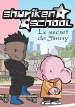 Couverture Shuriken School, tome 5 : Le secret de Jimmy Editions Hachette (Bibliothèque Rose) 2008