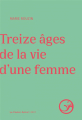 Couverture Treize âges de la vie d'une femme Editions Le Castor Astral 2024