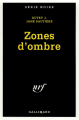 Couverture Zones d’ombre Editions Gallimard  (Série noire) 1998