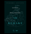 Couverture La saga Final Fantasy VII Remake Editions Third (RPG) 2023