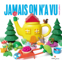 Couverture Jamais on n'a vu Editions Didier Jeunesse 2021