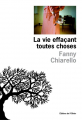 Couverture La vie effaçant toutes choses Editions de l'Olivier 2018