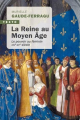 Couverture La reine au Moyen Âge : Le pouvoir au féminin XIVe-XVe siècle Editions Tallandier 2022