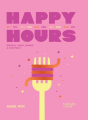 Couverture Happy hours : brunch, lunch, dinner & cocktails Editions Hachette 2023