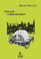 Couverture Village cherche idiot Editions Presque Lune 2011