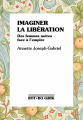 Couverture Imaginer la libération, des femmes noires face à l'empire Editions Rot Bo Krik 2023