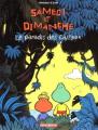 Couverture Samedi et dimanche, tome 1 : Le paradis des cailloux Editions Dargaud (Poisson pilote) 2001