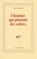 Couverture L'homme qui plantait des arbres Editions Gallimard  (Blanche) 1996