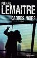 Couverture Cadres noirs Editions Calmann-Lévy 2010