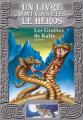 Couverture Loup Solitaire, tome 03 : Les Grottes de Kalte Editions Folio  (Un livre dont vous êtes le héros) 2006