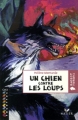 Couverture Un chien contre les loups Editions Hatier (Facettes - CM2) 2007