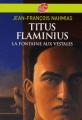 Couverture Titus Flaminius, tome 1 : La fontaine aux vestales Editions Le Livre de Poche (Jeunesse) 2007