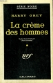 Couverture La Crème des hommes Editions Gallimard  (Série noire) 1959