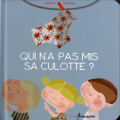 Couverture Qui n'a pas mis sa culotte ? Editions Frimousse 2011