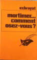 Couverture Mortimer!... Comment osez-vous ? Editions du Masque 1974