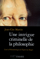 Couverture Une intrigue criminelle de la philosophie Editions La Découverte 2009