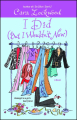 Couverture I Did (But I Wouldn\'t Now) Editions Downtown Press 2006