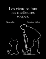 Couverture Les Vieux Os font les meilleures soupes Editions Autoédité 2021
