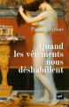 Couverture Quand les vêtements nous déshabillent Editions Presses universitaires de France (PUF) 2024