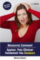 Couverture Découvrez comment apaiser, puis éliminer facilement vos douleurs Editions Autoédité 2022