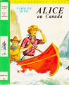 Couverture Alice au Canada / Alice chercheuse d'or Editions Hachette (Bibliothèque Verte) 1971