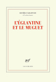 Couverture L'églantine et le muguet Editions Gallimard  (Blanche) 2018