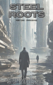 Couverture Steel Roots: Part One - Awakening Editions Autoédité 2024