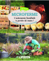 Couverture Microferme : L'autonomie familiale à portée de main, légumes, fruits, petits élevages Editions Terre vivante 2022