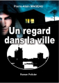 Couverture Un regard dans la ville Editions Autoédité 2011