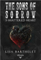 Couverture The sons of Sorrow, tome 3 : Shattered heart Editions Elixyria (Elixir of Love) 2024