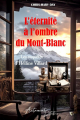 Couverture L\'éternité à l\'ombre du Mont-Blanc Editions Autoédité 2023