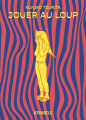 Couverture Jouer au loup Editions Atrabile 2024