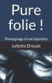 Couverture Pure folie ! Editions Autoédité 2020