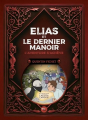 Couverture Elias et le dernier manoir du Marais Poitevin, tome 2 Editions La geste 2024