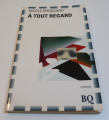 Couverture À tout regard Editions Bibliothèque Québécoise 1989