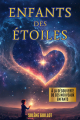 Couverture Enfants des étoiles : À la découverte de ces nouveaux enfants par la communication animale et l'écoute de leurs âmes Editions Autoédité 2023