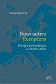 Couverture Nous autres Européens. Dialogue philosophique avec Bruno Latour Editions Presses universitaires de France (PUF) 2024