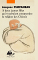 Couverture À deux jeunes filles qui voudraient comprendre la religion des chinois Editions Philippe Picquier 2010