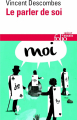 Couverture Le parler de soi Editions Folio  (Essais) 2014