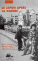 Couverture Le Japon après la guerre Editions Philippe Picquier 2007