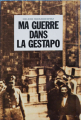 Couverture Ma guerre dans la Gestapo : l'incroyable destin d'une jeune femme Juive dans le réseaux nazis Editions Albin Michel 1994