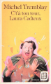 Couverture C't'à ton tour, Laura Cadieux Editions Stanké (10 sur 10) 1985