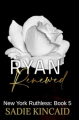 Couverture New York Ruthless, book 5: Ryan Renewed Editions Autoédité 2022