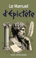 Couverture Le Manuel d'Épictète : Histoire et Manuel d'Épictète illustré (Analyse Moderne de la sagesse Stoïcienne) Editions Autoédité 2024