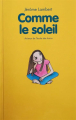 Couverture Comme le soleil Editions L'École des loisirs 2010