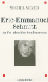 Couverture Éric-Emmanuel Schmitt ou les identités bouleversées Editions Albin Michel 2004