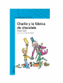 Couverture Charlie et la chocolaterie Editions Alfaguara 2012