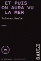 Couverture Chroniques de la Place carrée, tome 4 : Et puis on aura vu la mer Editions Le Quartanier 2024