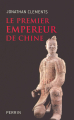 Couverture Le Premier Empereur de Chine Editions Perrin 2007