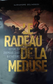 Couverture Le radeau de la méduse 60 minutes d'humour, d'art & d'histoire Editions Autoédité 2024